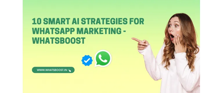 10 AI-Driven Tactics to Elevate Your WhatsApp Marketing