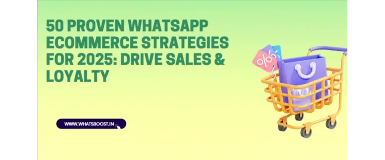 50 Winning WhatsApp Commerce Tactics to Skyrocket Your 2025 Sales