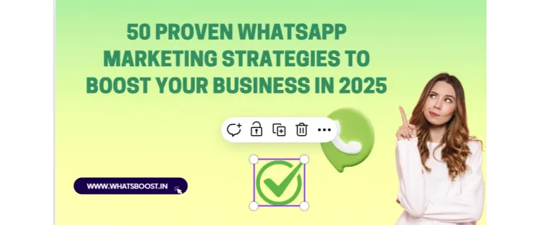 Unlock 2025: 50 Game‑Changing WhatsApp Marketing Tactics for Every Business