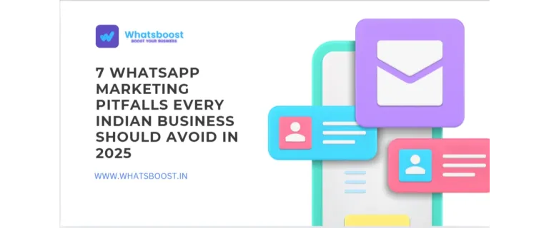 7 Critical WhatsApp Marketing Mistakes Indian Businesses Must Dodge in 2025