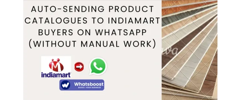 Instantly Deliver Your Product Catalogues to IndiaMART Buyers via WhatsApp Automation