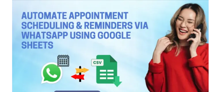 Streamline Appointments: Automate WhatsApp Reminders with Google Sheets