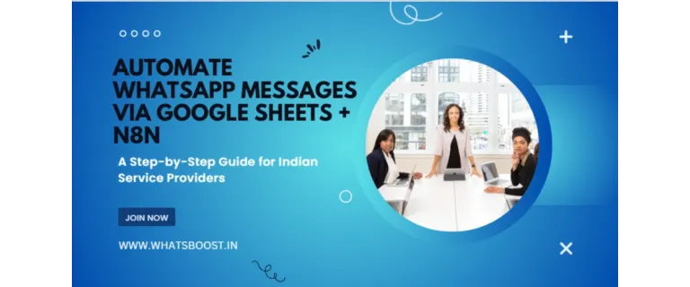 Automate WhatsApp Outreach with Google Sheets & n8n: A No‑Code Playbook for Indian Service Providers