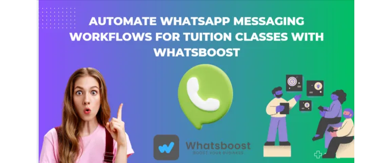 Revolutionize Tuition Communication: Automate WhatsApp Workflows for Class Reminders, Homework Alerts, and Parent Updates