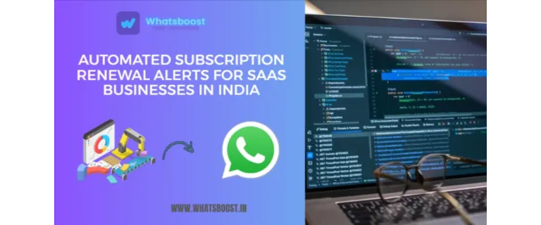 Automated WhatsApp Renewal Alerts: The Ultimate Retention Tool for Indian SaaS Businesses