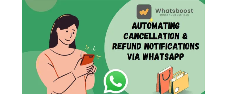 Instant Refund Alerts: Automate Cancellation & Refund Updates on WhatsApp