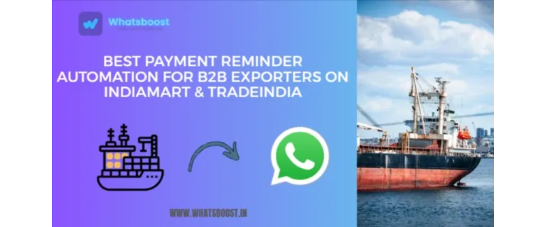 Reclaim Cash Faster: Automated Payment Reminders for IndiaMART & TradeIndia Exporters