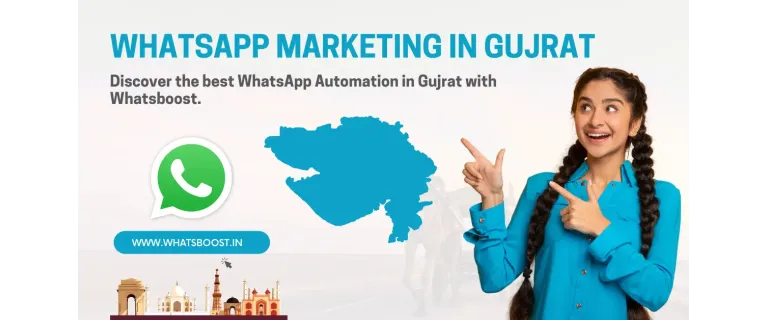 Boost Your Gujrat Business with WhatsApp Marketing & Automation: Proven Strategies