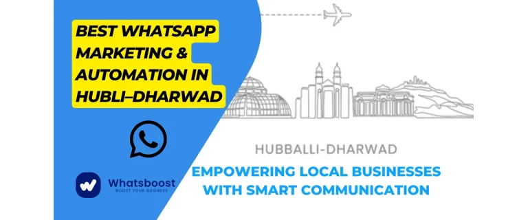 Revolutionize Hubli–Dharwad Business with Smart WhatsApp Automation