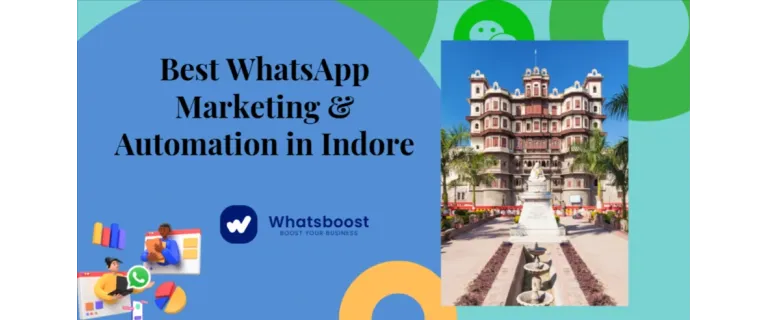 Mastering WhatsApp Marketing & Automation for Indore Businesses: Boost Engagement, Drive Sales, and Scale Effortlessly