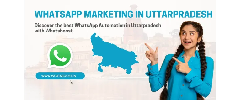 WhatsApp Marketing Mastery in Uttar Pradesh: Automation Secrets for Boosting Engagement and ROI