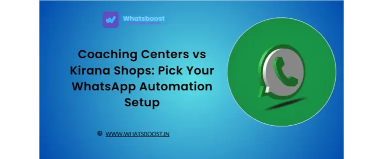 Centros de Coaching vs Tiendas Kirana: Elige la Automatización de WhatsApp que Necesitas