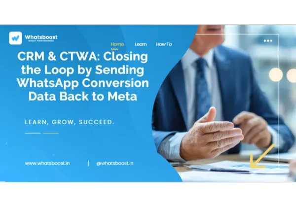 CRM & CTWA: Closing the Loop with WhatsApp Conversion Data