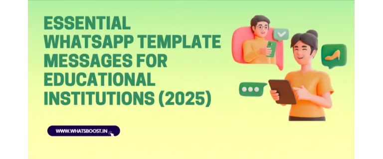 Elevate Your School’s Outreach: Proven WhatsApp Templates for Admissions, Reminders, and Student Engagement