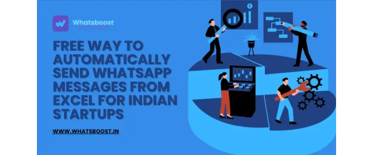 Zero‑Code, Zero‑Cost: Automate WhatsApp Outreach Directly from Excel for Indian Startups