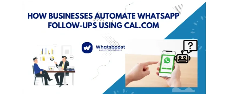 Automatización de Seguimientos en WhatsApp con Cal.com: Más Asistencias y Respuestas en Instantes