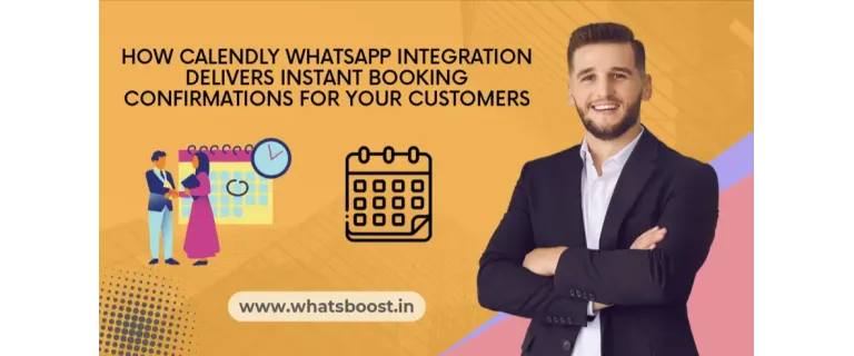 Instant Booking Confirmations: Elevate Customer Experience with Calendly and WhatsApp Integration