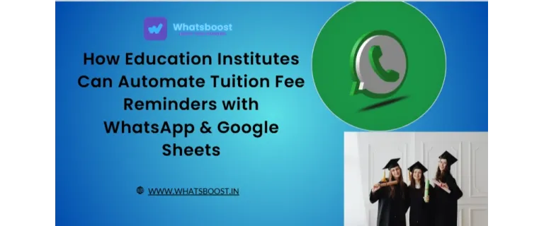 Boost Collection Efficiency: Automate Tuition Fee Reminders with WhatsApp and Google Sheets