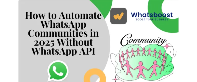 Streamline 2025 WhatsApp Communities: Automate Without the Business API
