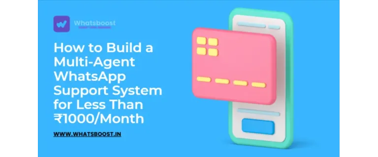 Create a Multi‑Agent WhatsApp Support System for Under ₹1000 a Month