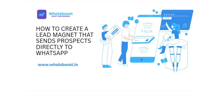 From Offer to Chat: Crafting Lead Magnets That Drop Prospects Directly into WhatsApp