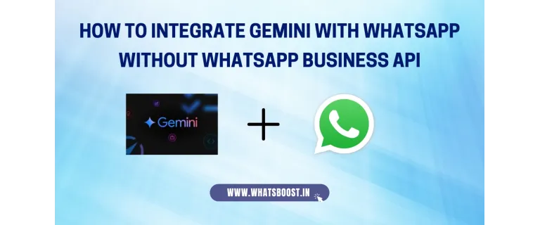 Gemini AI + WhatsApp: How to Connect Without the Business API in 2025