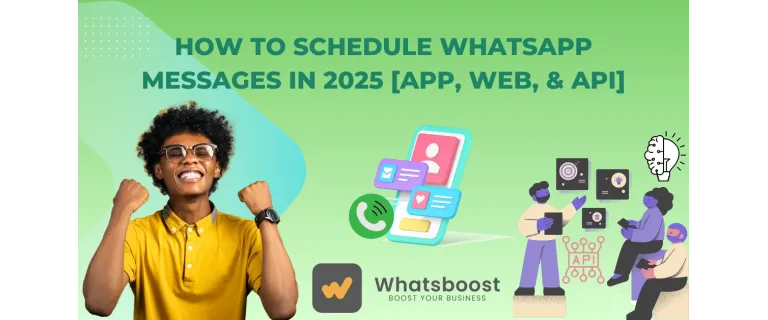 Schedule Your WhatsApp Messages in 2025: A Pro Guide to Apps, Web, and API