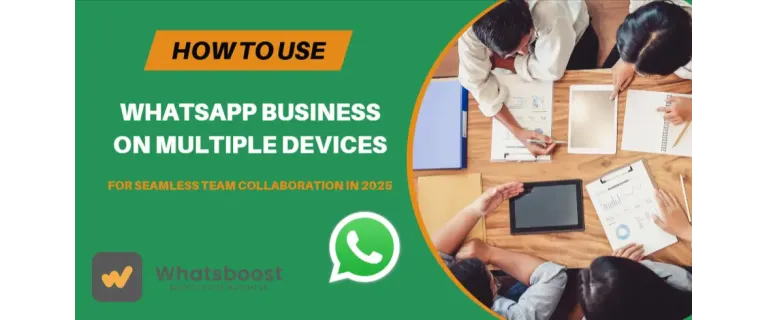 Master Multi‑Device WhatsApp Business for Seamless Team Collaboration in 2025