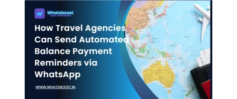 Effortless Balance Collection: Automate Travel Payment Reminders via WhatsApp