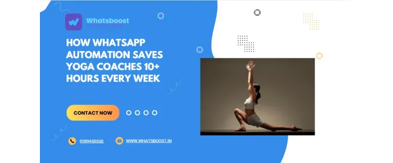 Save 10+ Hours Weekly: WhatsApp Automation for Yoga Coaches