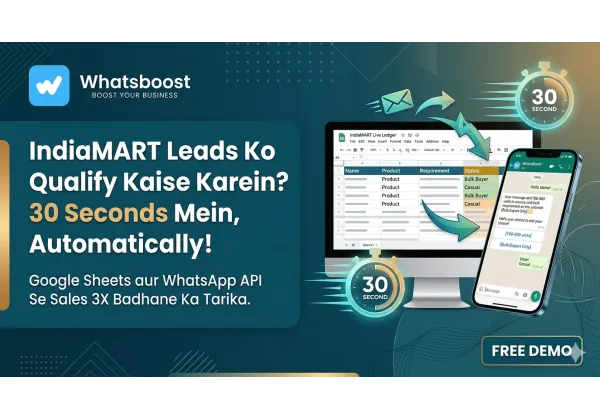 IndiaMART Leads Ko Qualify Kaise Karein? WhatsApp Automation aur Google Sheets Se Sales 3X Badhane Ka Tarika