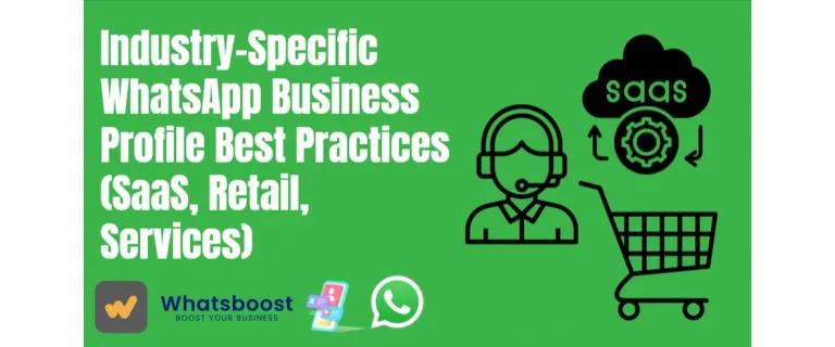 Unlocking Success on WhatsApp: Industry‑Specific Profile Hacks for SaaS, Retail & Services