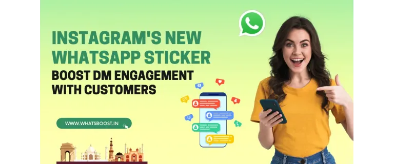 Elevate Your DM Strategy: Instagram’s New WhatsApp Sticker Drives Direct Engagement