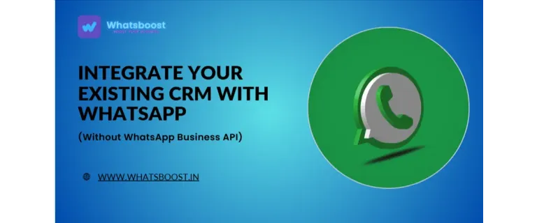 Seamlessly Connect Your CRM to WhatsApp Without the Business API