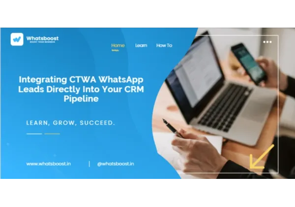 Integrating CTWA WhatsApp Leads Into Your CRM Pipeline