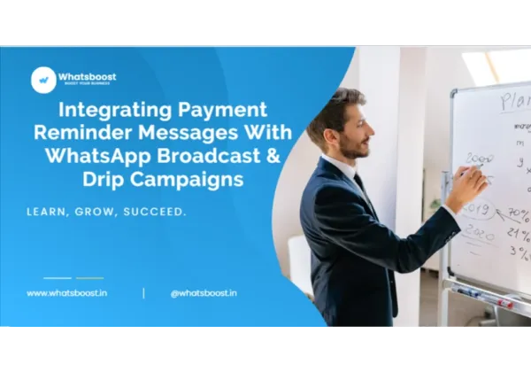 Integrating Payment Reminder Messages With WhatsApp Broadcast & Drip Campaigns