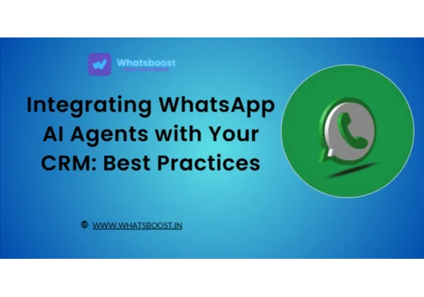 Integrar agentes de IA de WhatsApp con tu CRM: mejores prácticas