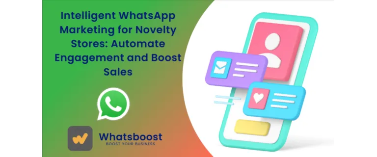 Smart WhatsApp Automation: Boost Engagement and Sales for Novelty Stores