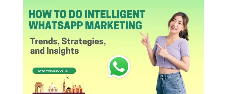 Mastering Intelligent WhatsApp Marketing: Smart Strategies for Engagement & Conversion