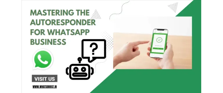 Never Miss a Message: Mastering WhatsApp Business Autoresponders