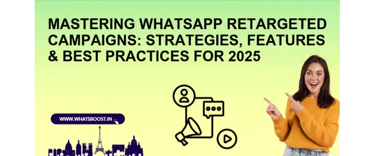 Mastering WhatsApp Retargeting: 2025 Strategies for Boosting Conversions and Engagement