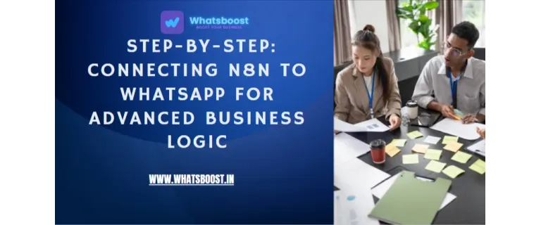 Smart WhatsApp Automation: Building Advanced Workflows with n8n