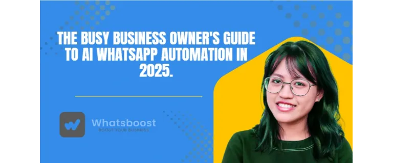 AI WhatsApp Automation: The Busy Owner's 2025 Blueprint