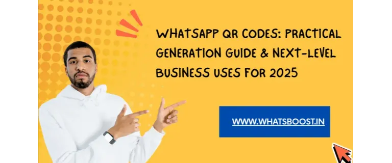 The Ultimate Guide to WhatsApp QR Codes: From Creation to Customer Connection