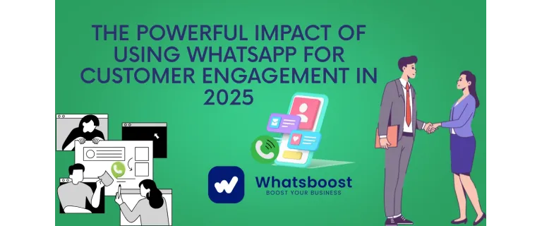 2025’s Customer Engagement Revolution: Leveraging WhatsApp for Loyalty and Growth