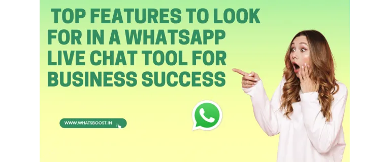 The Ultimate Checklist: Features That Make a WhatsApp Live Chat Tool a Business Game‑Changer