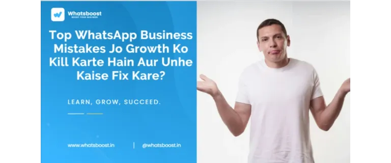 Why Your WhatsApp Strategy Is Killing Growth – Fix These Common Mistakes