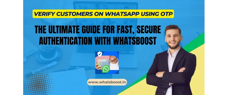 Fast, Secure Customer Verification on WhatsApp: The Ultimate OTP Guide
