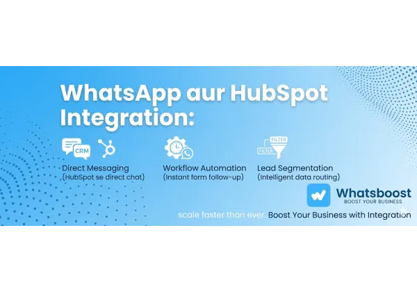 Boost Your Business with WhatsApp and HubSpot Integration: 3 Key Use Cases