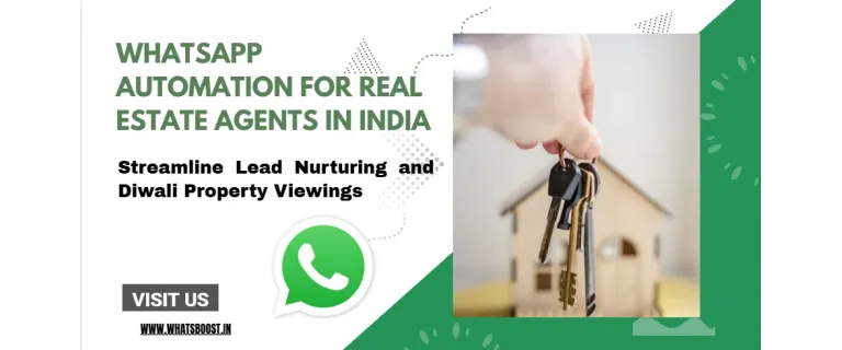 WhatsApp Automation: Boosting Lead Nurturing and Diwali Property Viewings for Indian Real Estate Agents
